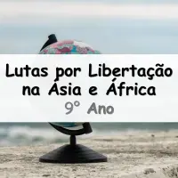 Exercícios sobre as Lutas por Libertação na Ásia e África para o 9° Ano do Ensino Fundamental com as respostas