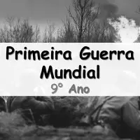atividades e Exercícios sobre a Primeira Guerra Mundial para o 9° Ano do Ensino Fundamental respondidos