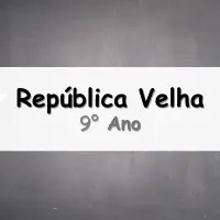 lista de questões e Exercícios sobre a República Velha para o 9° Ano do Ensino Fundamental com gabarito