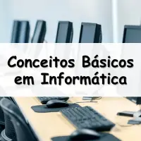lista de questões e Exercícios sobre Conceitos Básicos em Informática com as respostas