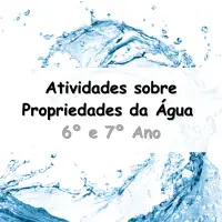 questões e Atividades sobre Propriedades da Água para o 6º e 7º Ano do Ensino Fundamental com as respostas